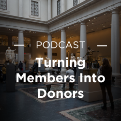 Turning Members into Donors - Podcast
